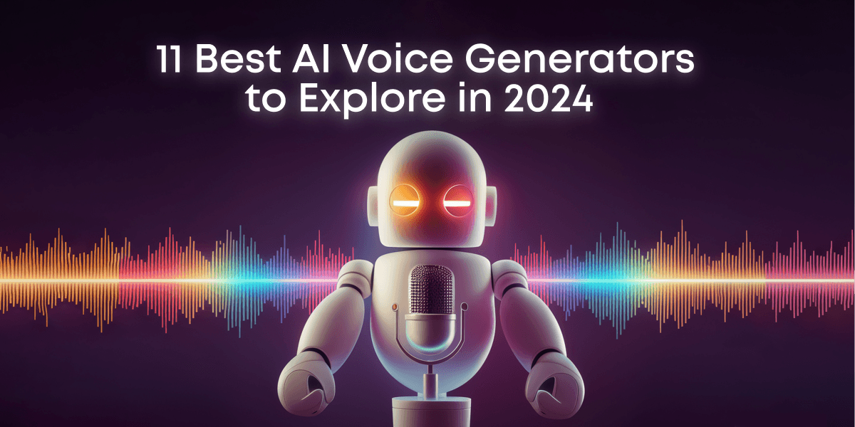 11 Best AI Voice Generators to Explore in 2025