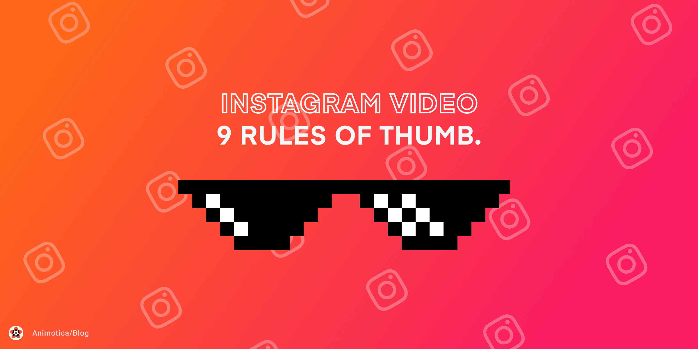 9 Rules Of Thumb for Your Instagram Video. Get It Off The Ground!