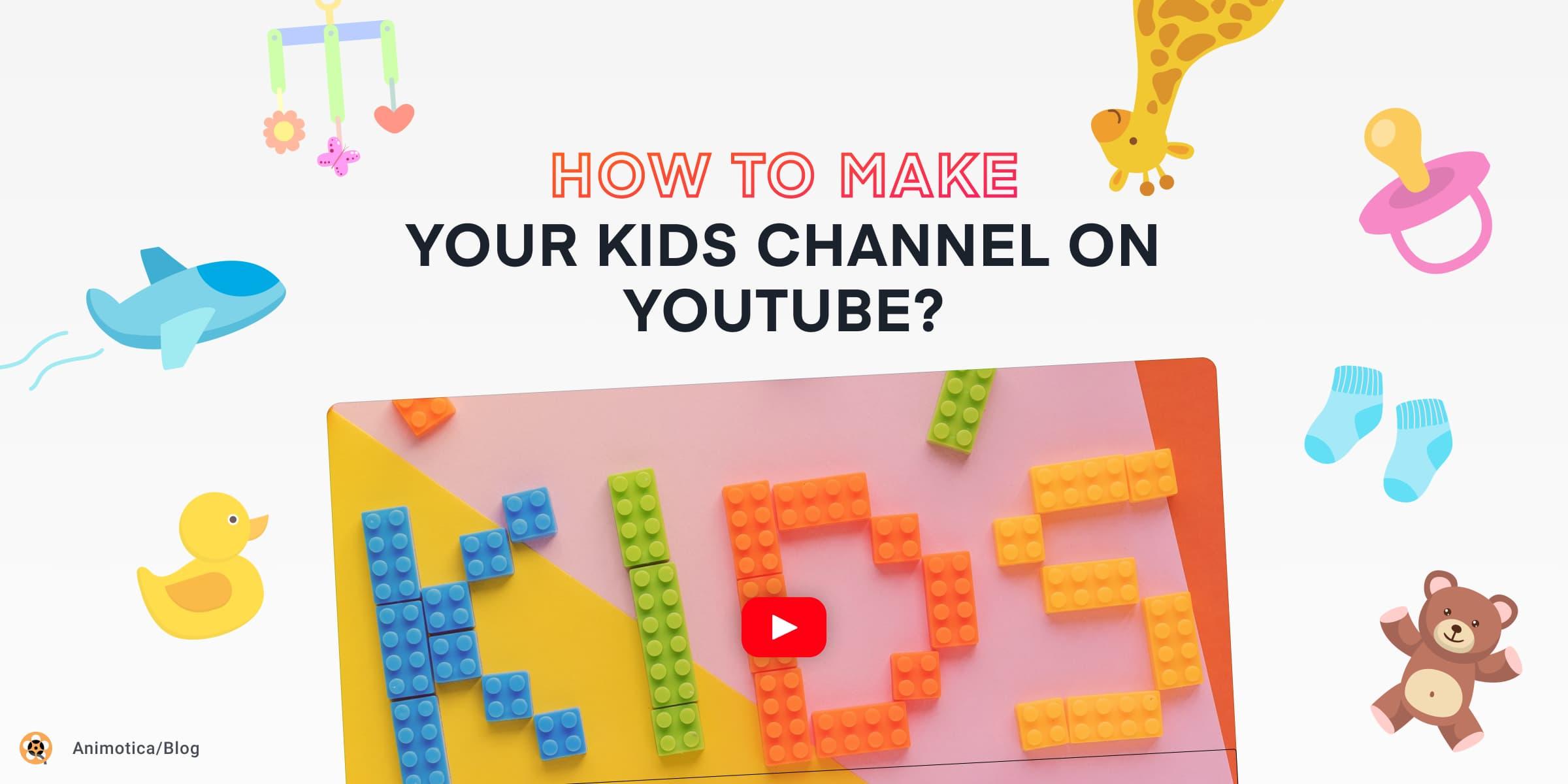 How To Make Your Kids Channel on YouTube?