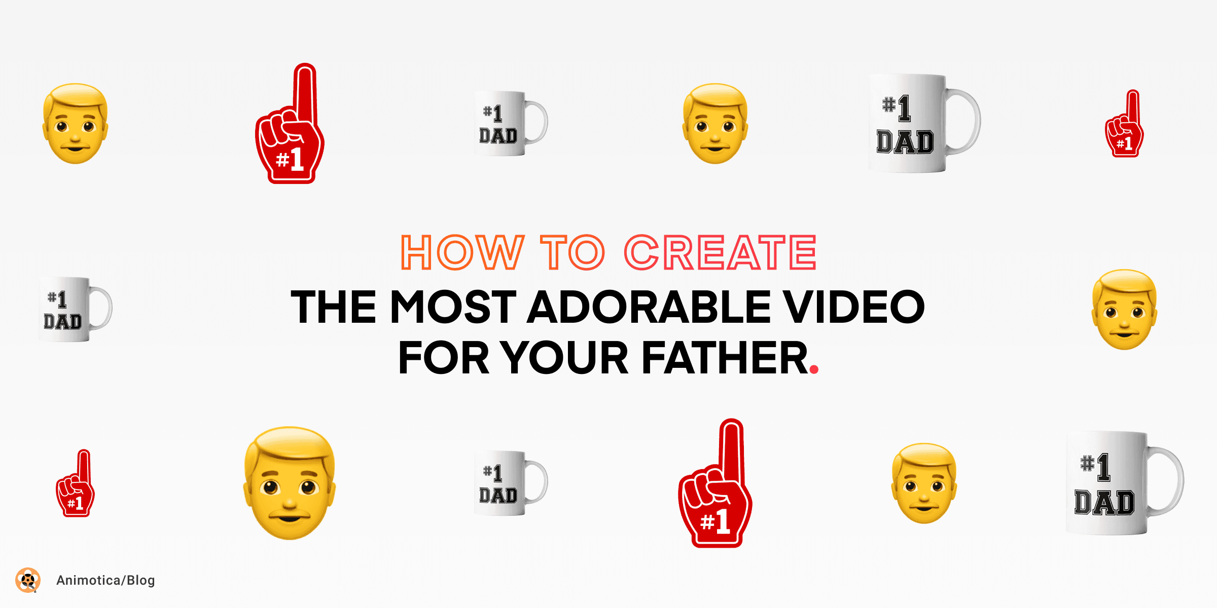 How to Create the Most Adorable Video for Your Father