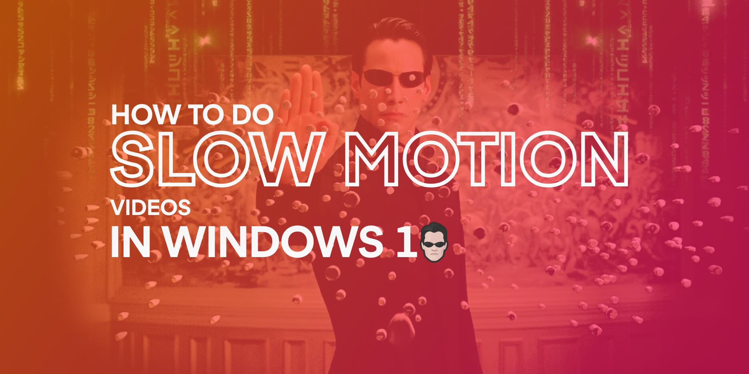 How to Create Slow Motion Videos in Windows 10/11