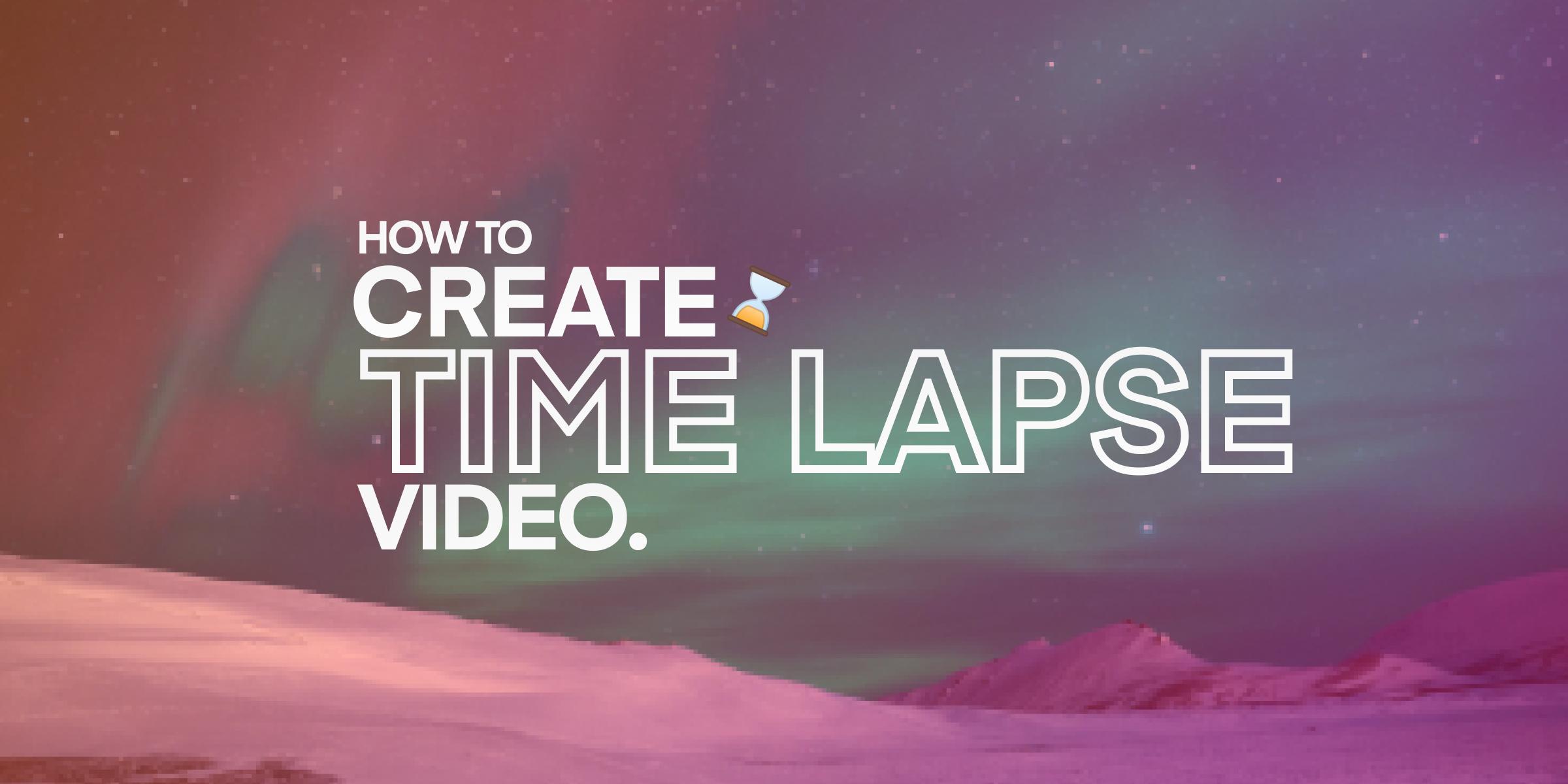 How to Make a Time-Lapse Video like a Pro on Windows 10/11