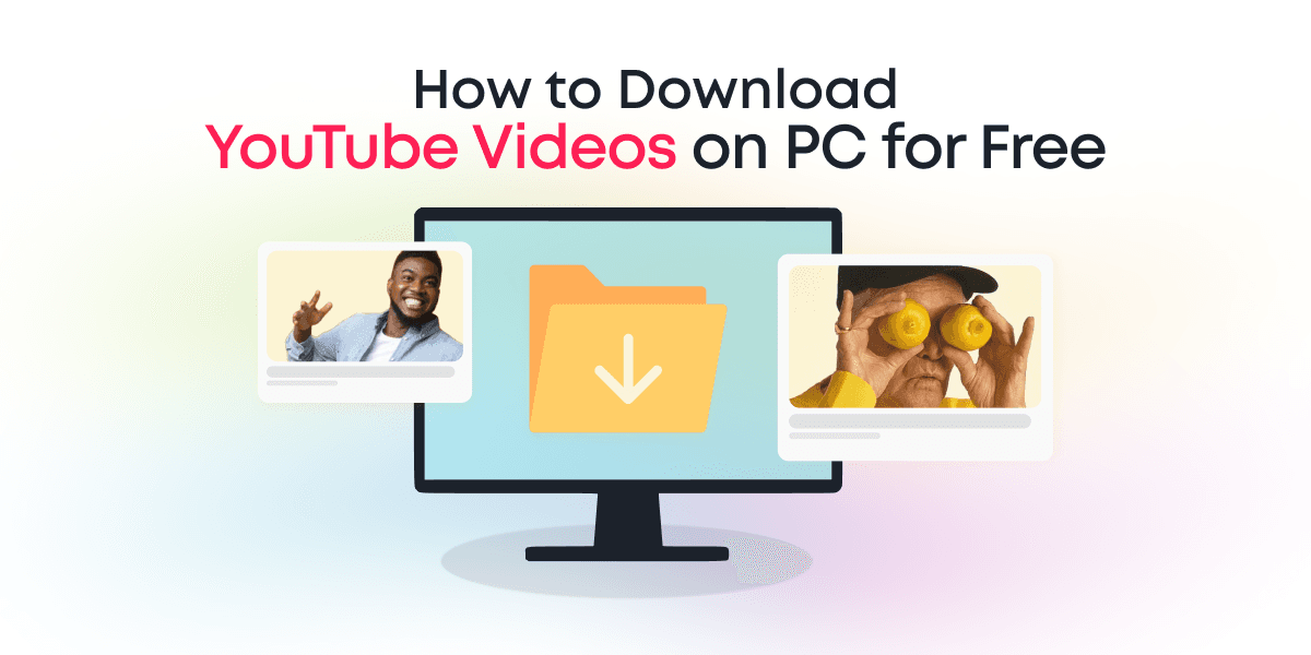 How to Download YouTube Videos on PC for Free