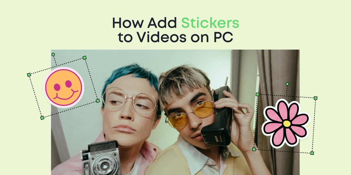 How to Add Stickers to Videos On PC: A Beginner’s Guide
