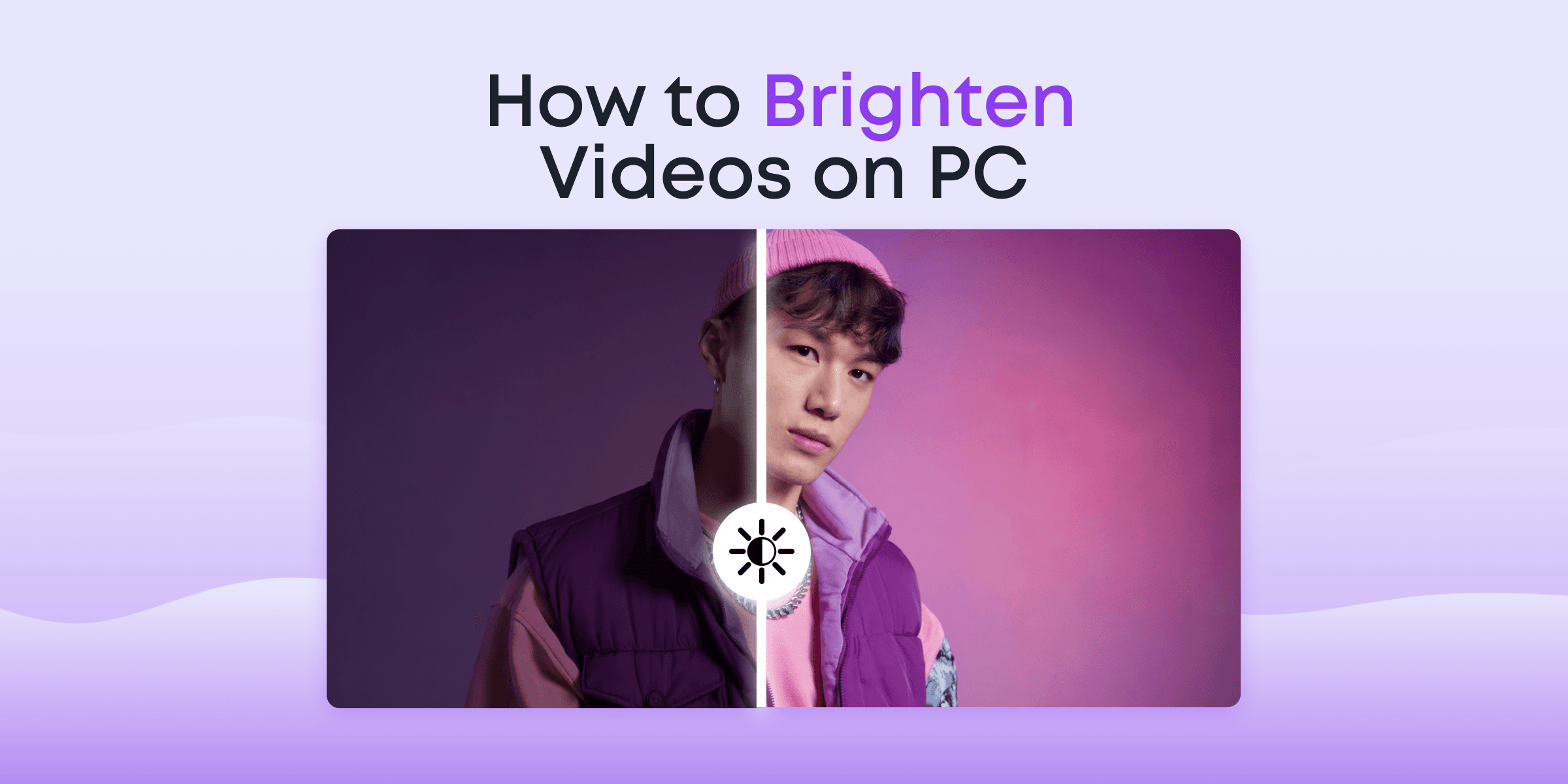 How to Brighten Videos on PC: Quick & Easy Guide